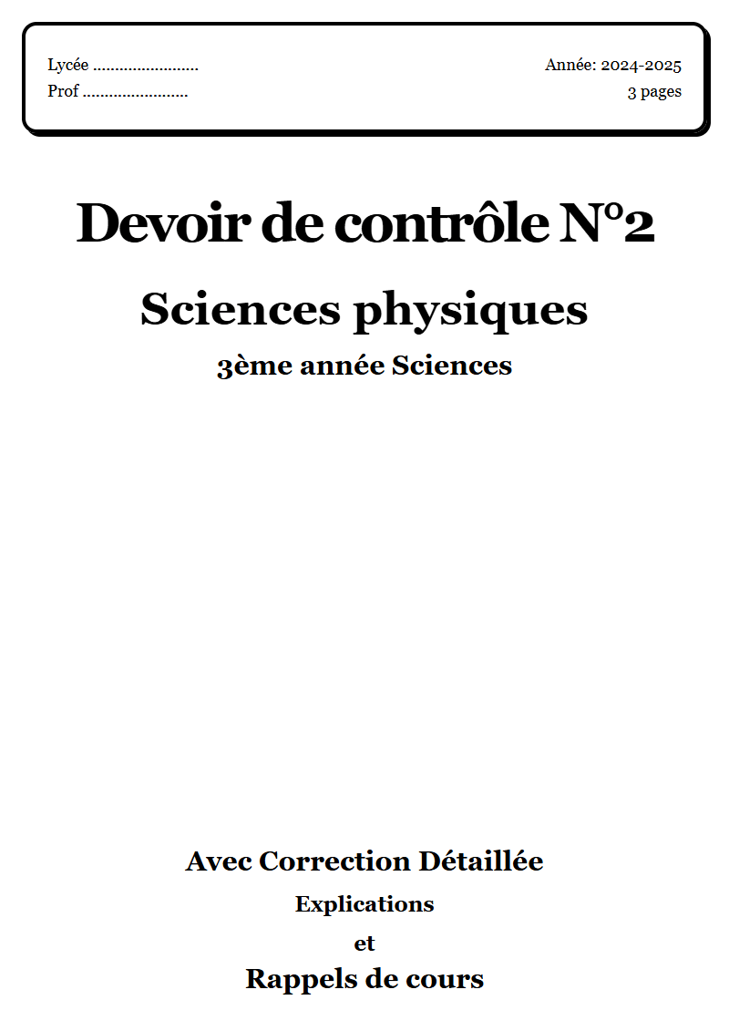 Devoir de contrôle 2 Sciences physiques 3ème année Sciences corrigé Sujet 2 Tunisie"