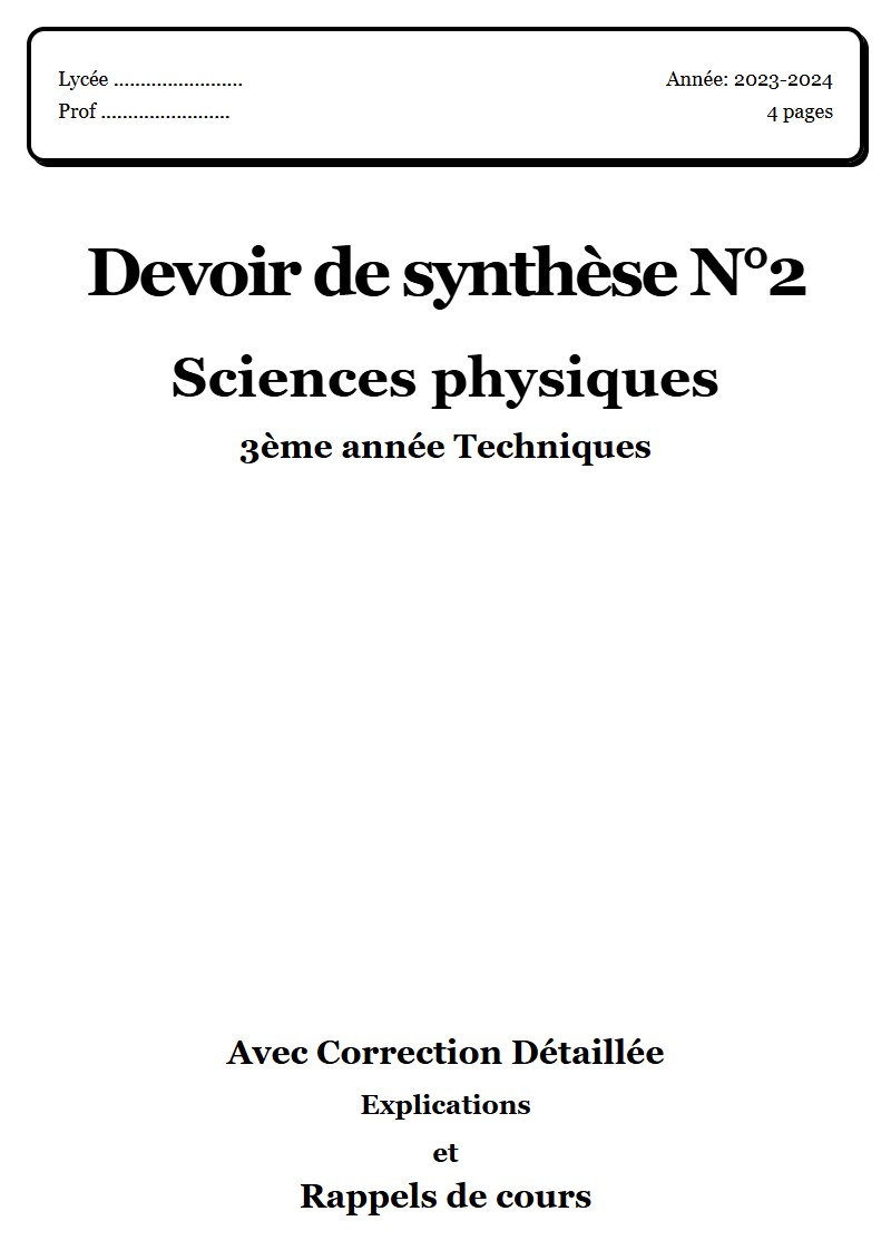 Devoir de synthèse 2 Sciences physiques 3ème année Techniques corrigé Sujet 1 Tunisie"