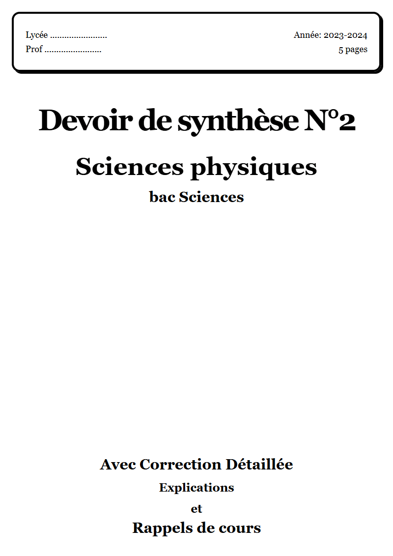 Devoir de synthèse 2 Sciences physiques bac Sciences corrigé Sujet 1 Tunisie"