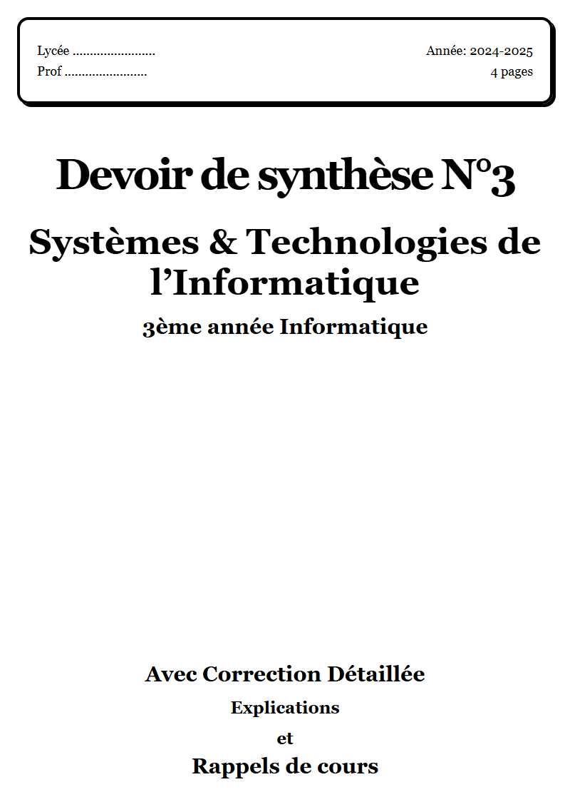 Devoir de synthèse 3 Systèmes & Technologies de l’Informatique 3ème année Informatique corrigé Sujet 1 Tunisie"